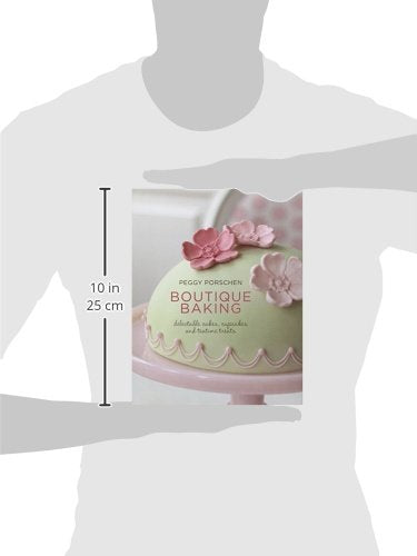 Boutique Baking: Delectable Cakes, Cupcakes and Teatime Treats