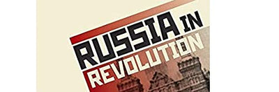 Russia in Revolution: An Empire in Crisis, 1890 to 1928