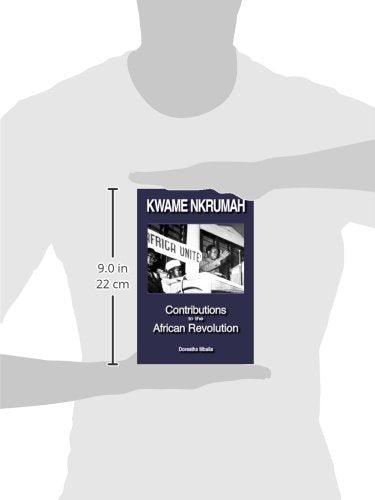 Kwame Nkrumah: Contributions to the African Revolution