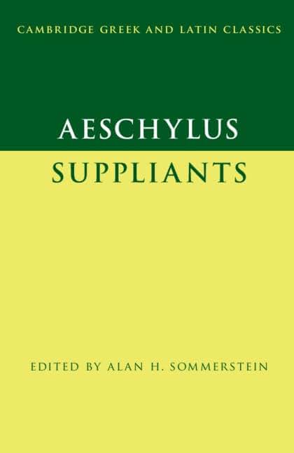 Aeschylus: Suppliants (Cambridge Greek and Latin Classics)