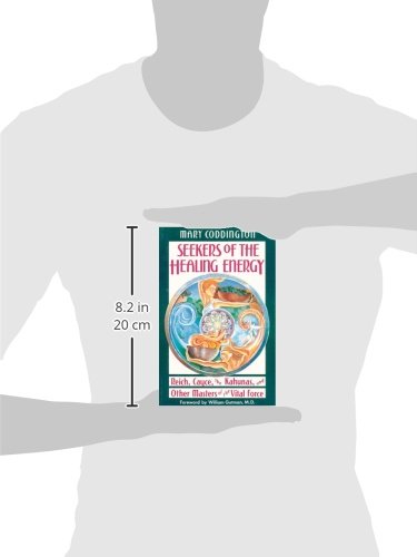 Seekers of the Healing Energy: Reich, Cayce, the Kahunas, and Other Masters of the Vital Force