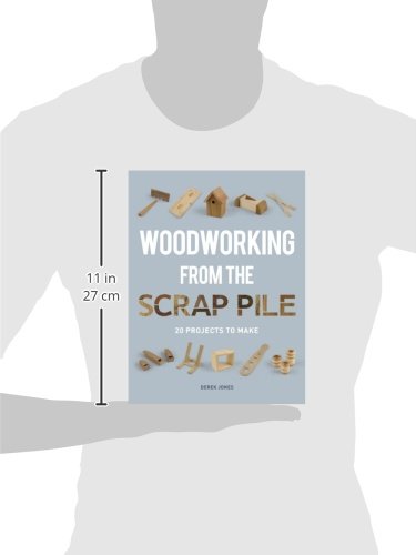Woodworking from the Scrap Pile: 20 Projects to Make — back cover