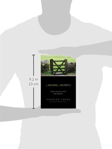 The Meaning of Property: Freedom, Community, and the Legal Imagination