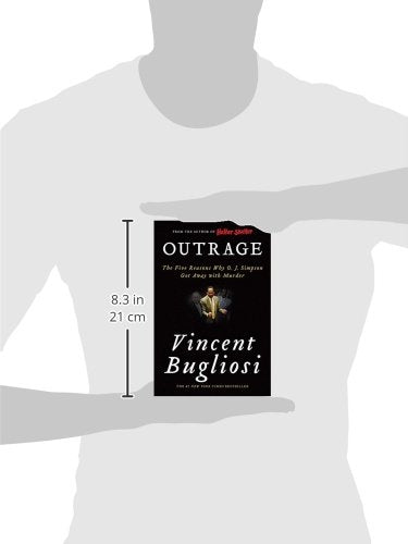 Outrage: The Five Reasons Why O. J. Simpson Got Away with Murder