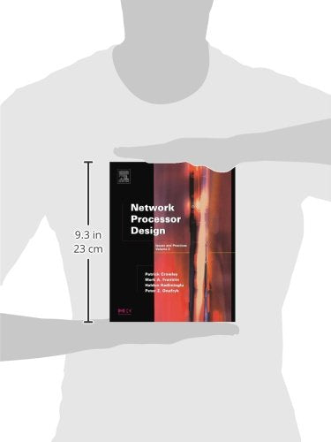 Network Processor Design: Issues and Practices (Volume 2) (The Morgan Kaufmann Series in Computer Architecture and Design, Volume 2)