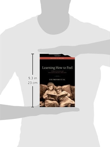 Learning How to Feel: Children's Literature and the History of Emotional Socialization, 1870-1970 (Emotions in History)