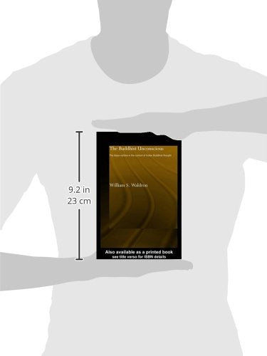 The Buddhist Unconscious: The Alaya-vijana in the context of Indian Buddhist Thought (Routledge Critical Studies in Buddhism)