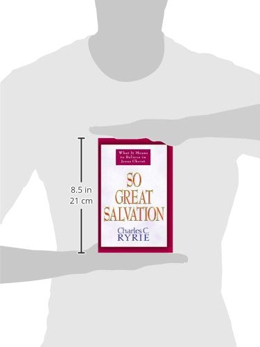So Great Salvation: What It Means to Believe in Jesus Christ
