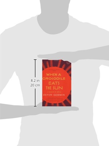 When a Crocodile Eats the Sun: A Memoir of Africa