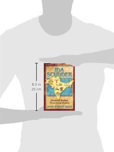 Ida Scudder: Healing Bodies, Touching Hearts (Christian Heroes: Then and Now)