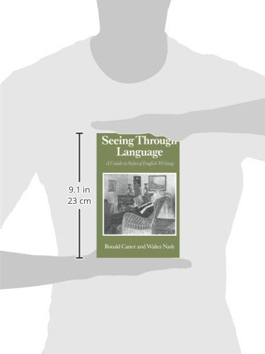 Seeing Through Language: A Guide to Styles of English Writing