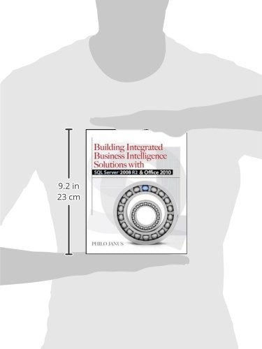 Building Integrated Business Intelligence Solutions with SQL Server 2008 R2 & Office 2010