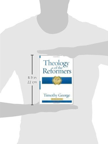 Theology of the Reformers: 25th Anniversary