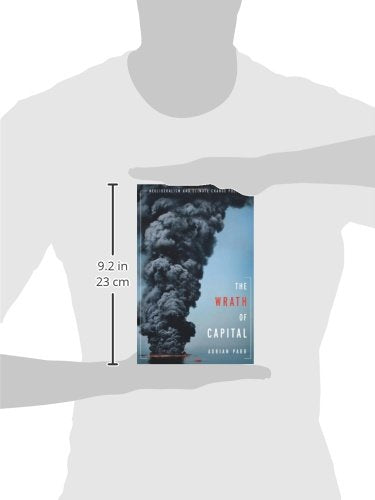 The Wrath of Capital: Neoliberalism and Climate Change Politics (New Directions in Critical Theory, 48)