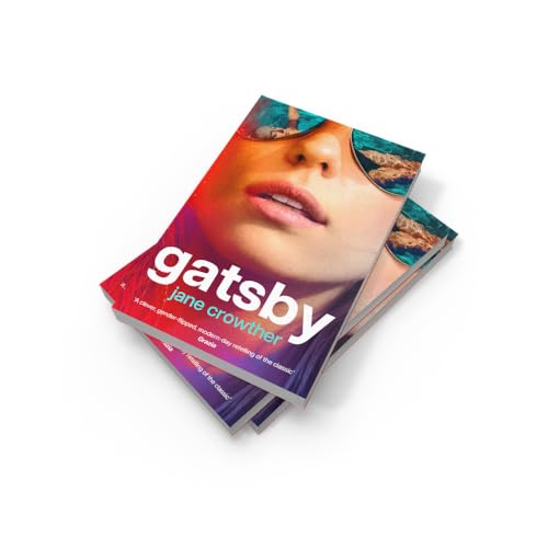 Gatsby: A Modern Retelling of Fitzgerald's Beloved Classic Novel