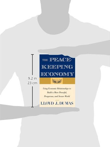 Peacekeeping Economy: Using Economic Relationships to Build a More Peaceful, Prosperous, and Secure World