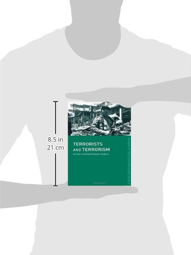 Terrorists and Terrorism: In the Contemporary World (The Making of the Contemporary World)