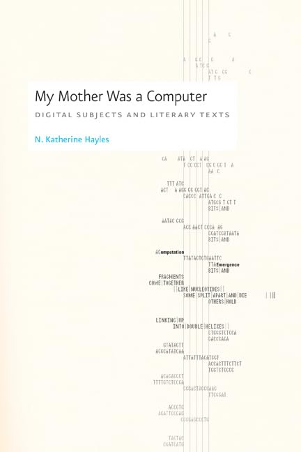 My Mother Was a Computer: Digital Subjects and Literary Text