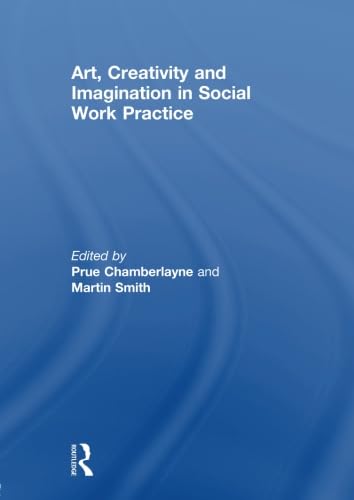 Art, Creativity and Imagination in Social Work Practice.