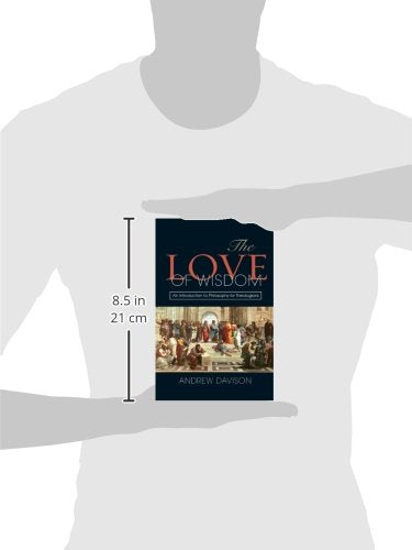 The Love of Wisdom: An Introduction to Philosophy for Theologians