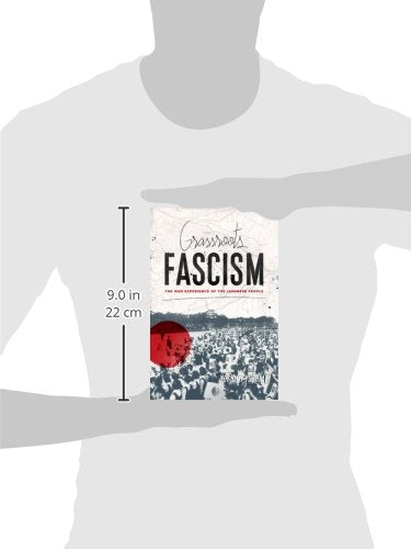 Grassroots Fascism: The War Experience of the Japanese People (Weatherhead Books on Asia)
