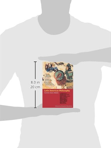 Latin American Philosophy: Currents, Issues, Debates