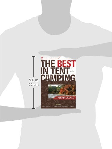 The Best in Tent Camping: Pennsylvania: A Guide for Car Campers Who Hate RVs, Concrete Slabs, and Loud Portable Stereos (Best Tent Camping)
