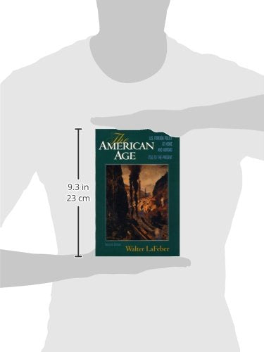 The American Age: United States Foreign Policy at Home and Abroad 1750 to the Present (2 Volumes in 1)