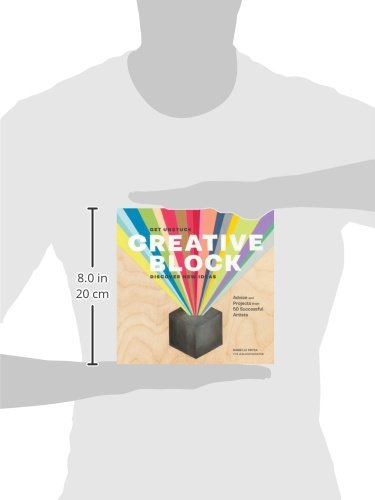 Creative Block: Get Unstuck, Discover New Ideas. Advice & Pr