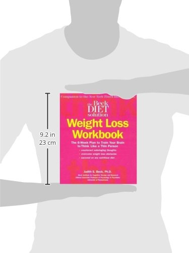 Beck Diet Solution Weight Loss Workbook: The 6-week Plan to Train Your Brain to Think Like a Thin Person