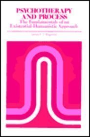 Psychotherapy and Process: The Fundamentals of an Existentia