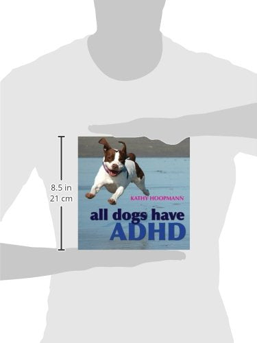 All Dogs Have ADHD by Kathy Hoopmann