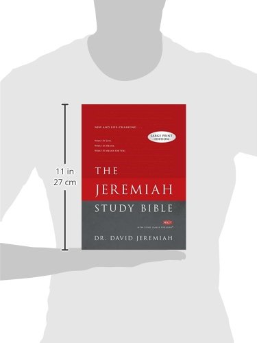 The Jeremiah Study Bible, NKJV Large Print Edition: What It Says. What It Means. What It Means For You.