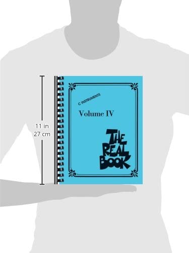 The Real Book - Volume IV - C Edition 400 Jazz Standards for Piano, Guitar, and C Instruments Hal Leonard Fake Book with Lead Sheets and Chord ... Music Songbook (Real Books (Hal Leonard))
