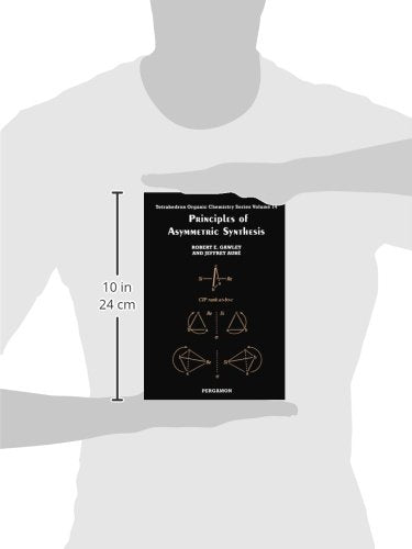 Principles of Asymmetric Synthesis (Volume 14) (Tetrahedron Organic Chemistry, Volume 14)