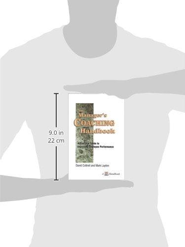 The Manager's Coaching Handbook: A Practical Guide to Improving Employee Performance (A Walk The Walk Handbook)