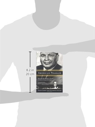 American Pharaoh: Mayor Richard J. Daley - His Battle for Chicago and the Nation