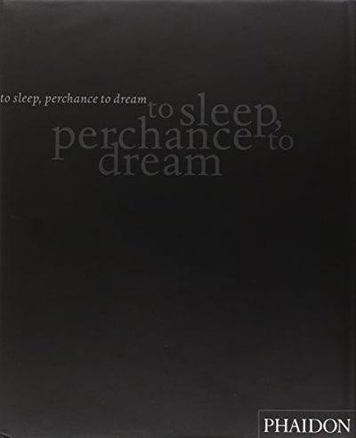 To Sleep, Perchance to Dream