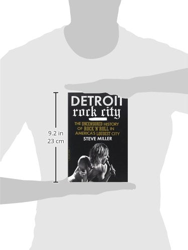 Detroit Rock City: The Uncensored History of Rock 'n' Roll in America's Loudest City