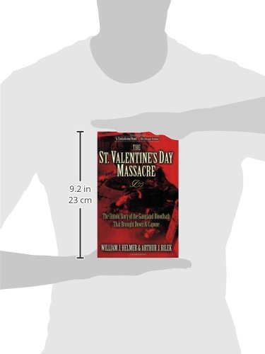 The St. Valentine's Day Massacre: The Untold Story of the Gangland Bloodbath That Brought Down Al Capone
