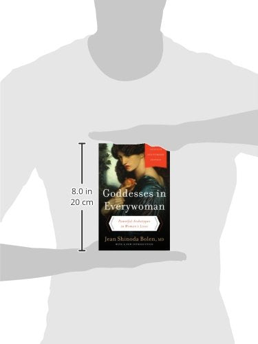 Goddesses in Everywoman: Powerful Archetypes in Women's Lives