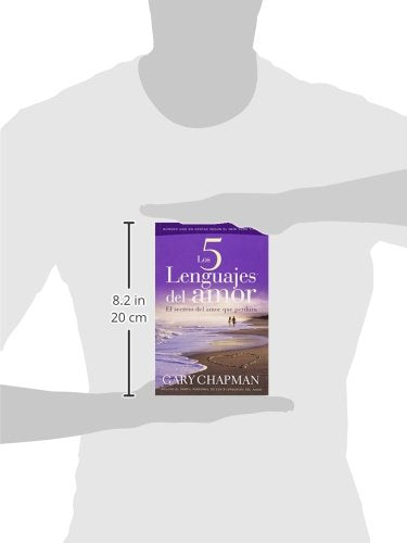 Los 5 Lenguajes del Amor: El Secreto del Amor que Perdura (Spanish Edition)