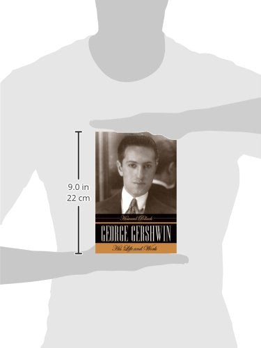 George Gershwin: His Life and Work