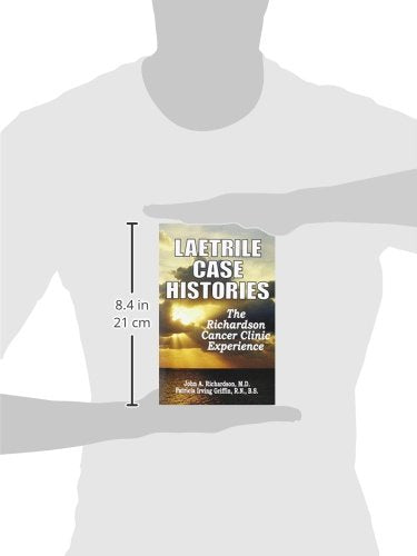 Laetrile Case Histories: The Richardson Cancer Clinic Experience