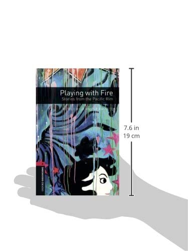 Oxford Bookworms Library: Playing with Fire: Stories from the Pacific Rim: Level 3: 1000-Word Vocabulary (Oxford Bookworms Library. Stage 3, World Stories)
