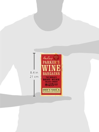 Parker's Wine Bargains: The World's Best Wine Values Under $25