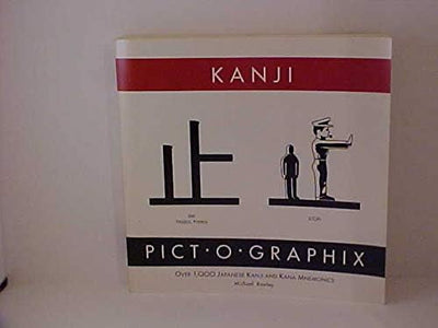Kanji Pict-O-Graphix: Over 1,000 Japanese Kanji and Kana Mne