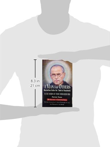 A Man for Others: Maximilian Kolbe the "Saint of Auschwitz")