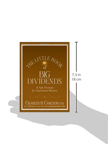 The Little Book of Big Dividends: A Safe Formula for Guaranteed Returns