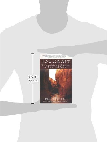 Soulcraft: Crossing into the Mysteries of Nature and Psyche